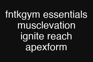 fntkgym essentials musclevation ignite reach apexform